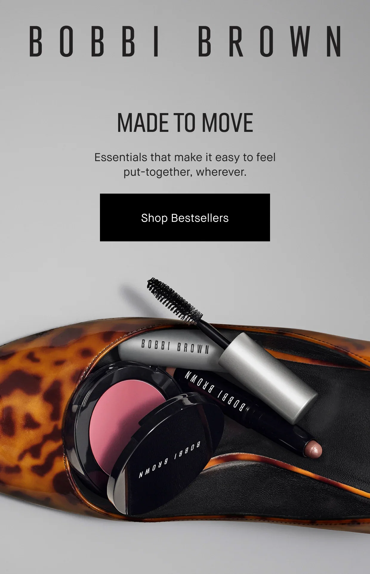 BOBBI BROWN | MADE TO MOVE | Essentials that make it easy to feel put-together, wherever. | Shop Bestsellers