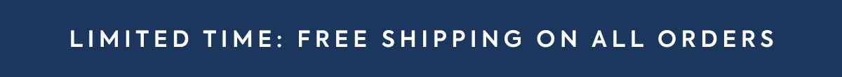 LIMITED TIME: FREE SHIPPING ON ALL ORDERS