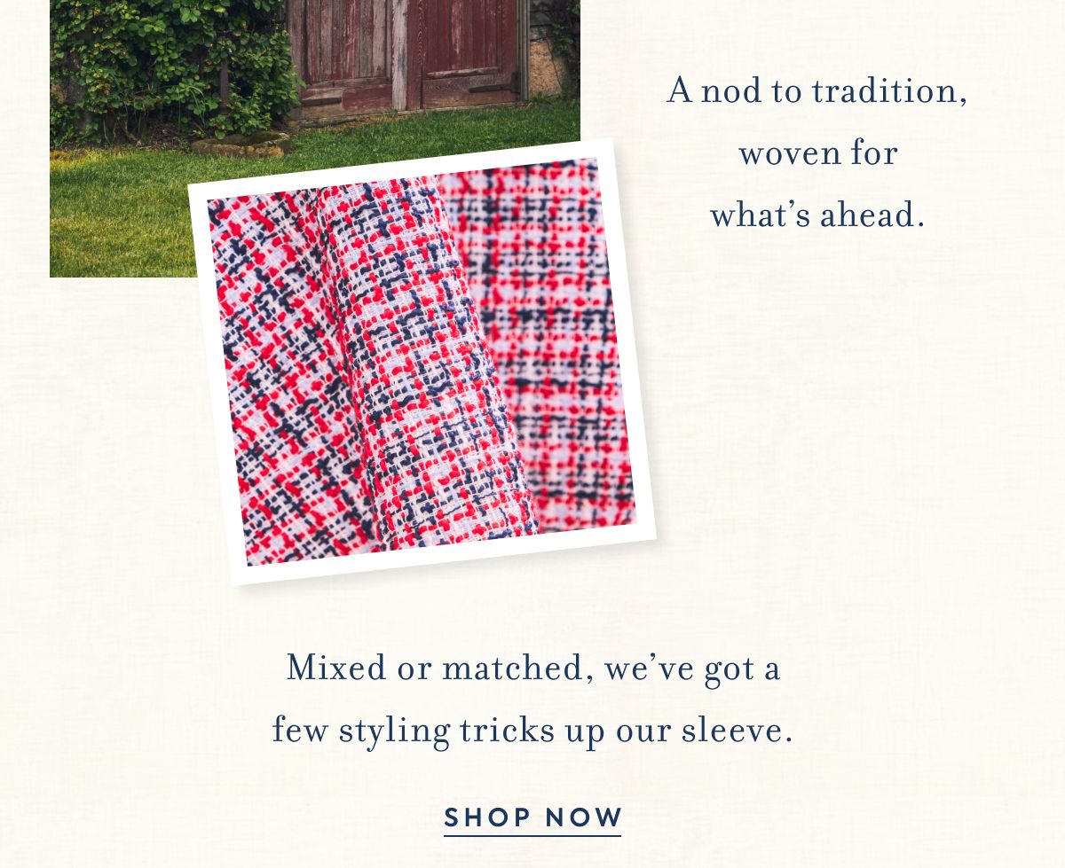 A nod to tradition, woven for what’s ahead.