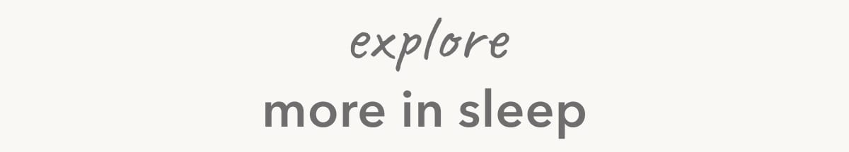 Explore more in sleep