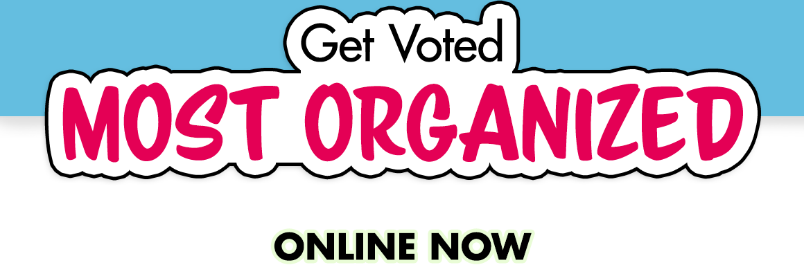 Get Voted Most Organized.