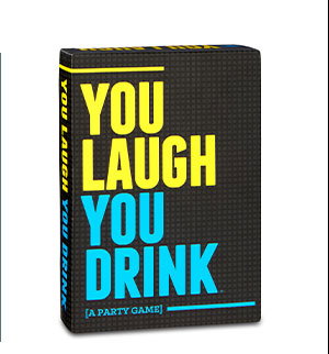 You Laugh You Drink Card Game