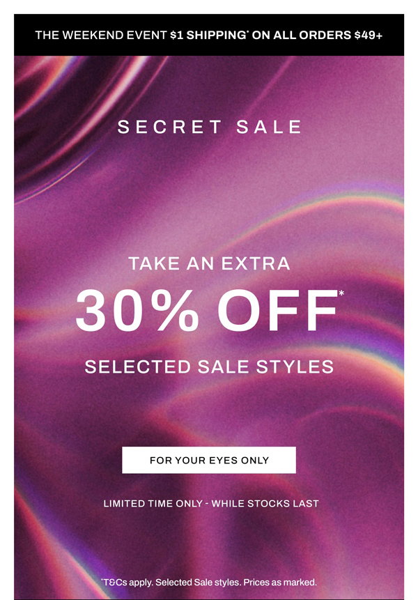 Take an Extra 30% Off* Selected Sale Styles