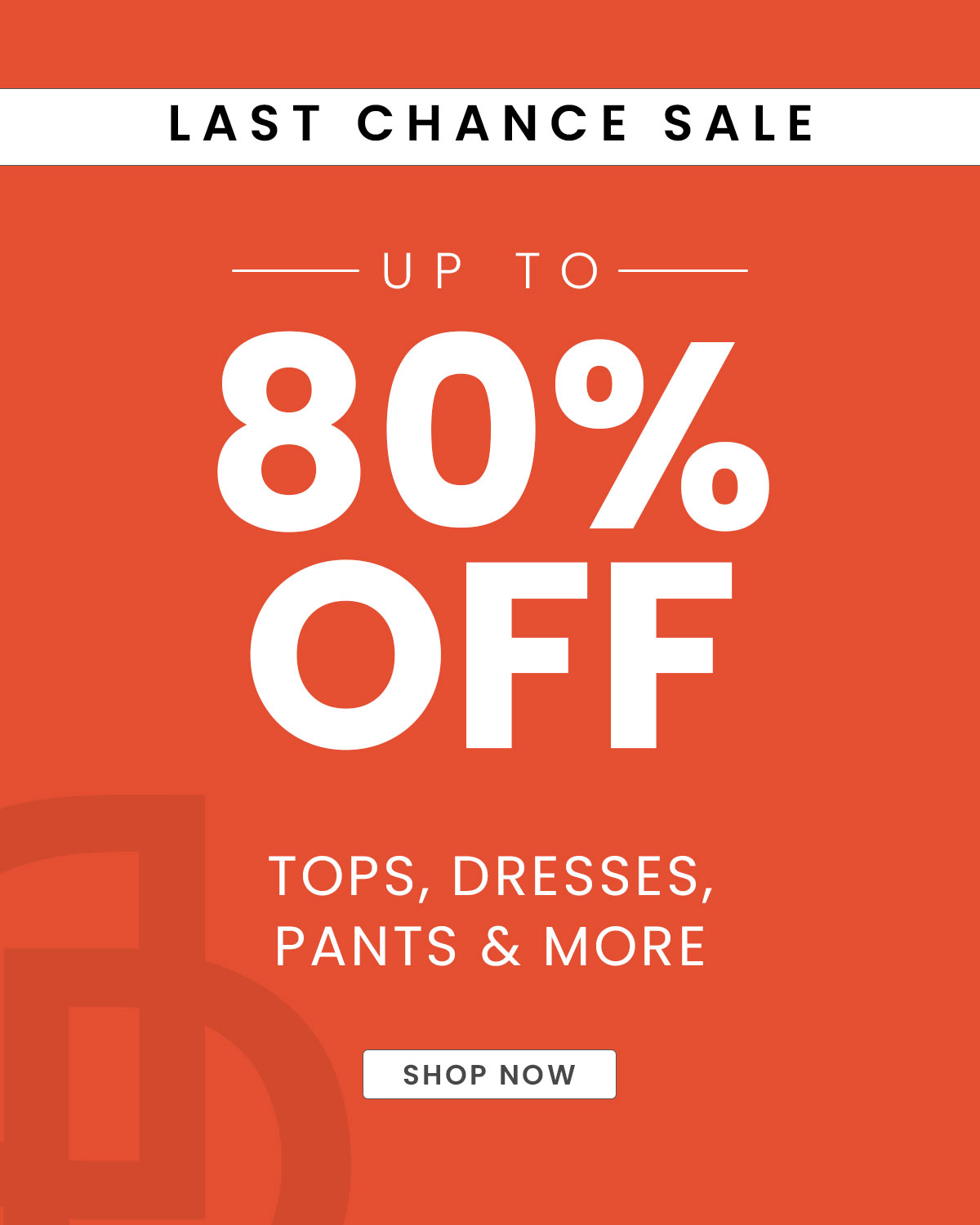 up to 80% off Last Chance Sale