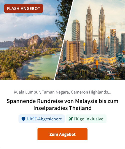 Spannende Rundreise von Malaysia bis zum Inselparadies Thailand