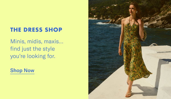 The Dress Shop: Minis, midis, maxis...