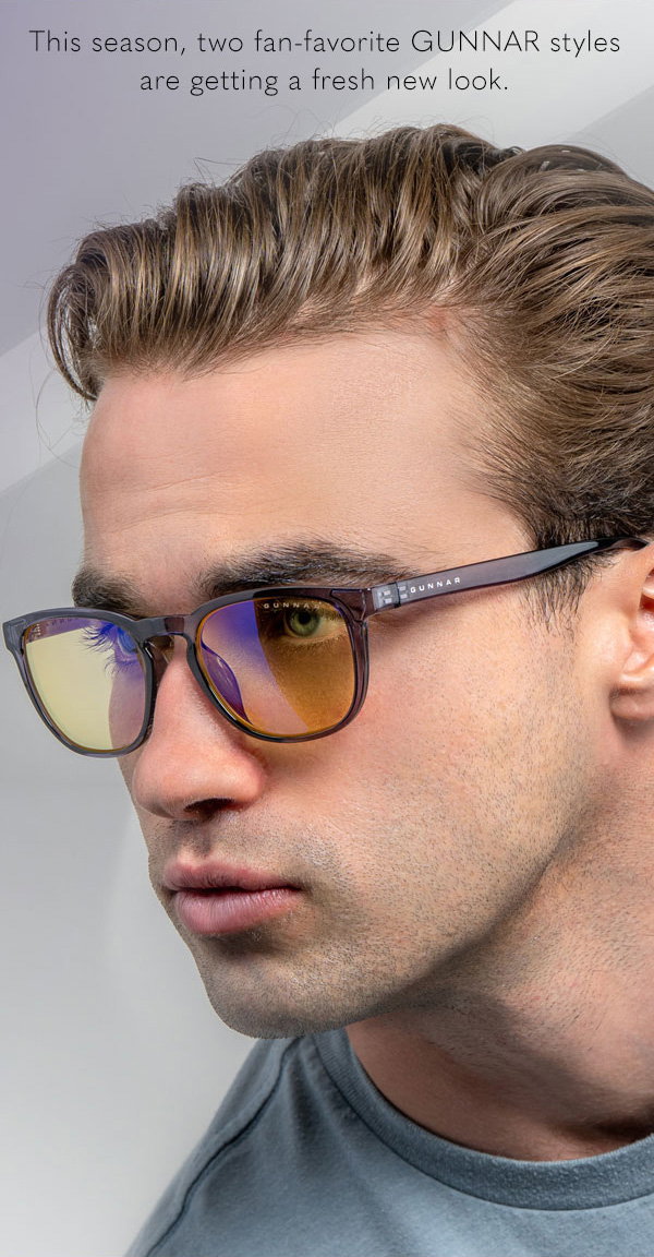 This season, two fan-favorite GUNNAR styles are getting a fresh new look.
