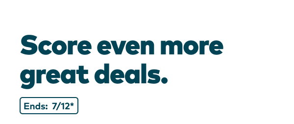 Score even. more great deals. Ends: 7/12 see site for details.