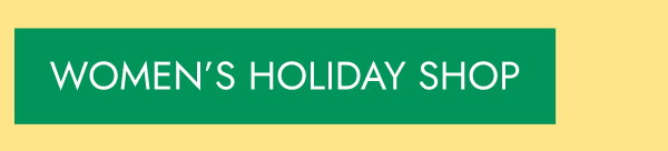WOMEN'S HOLIDAY SHOP