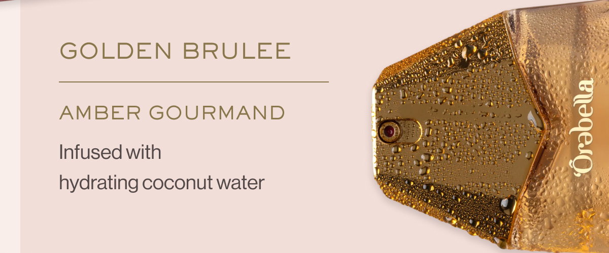 GOLDEN BRULEE Amber Gourmand Infused with  hydrating coconut water