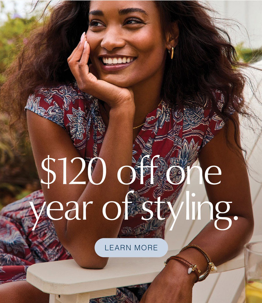 $120 off one year of styling. LEARN MORE. Fashion image.