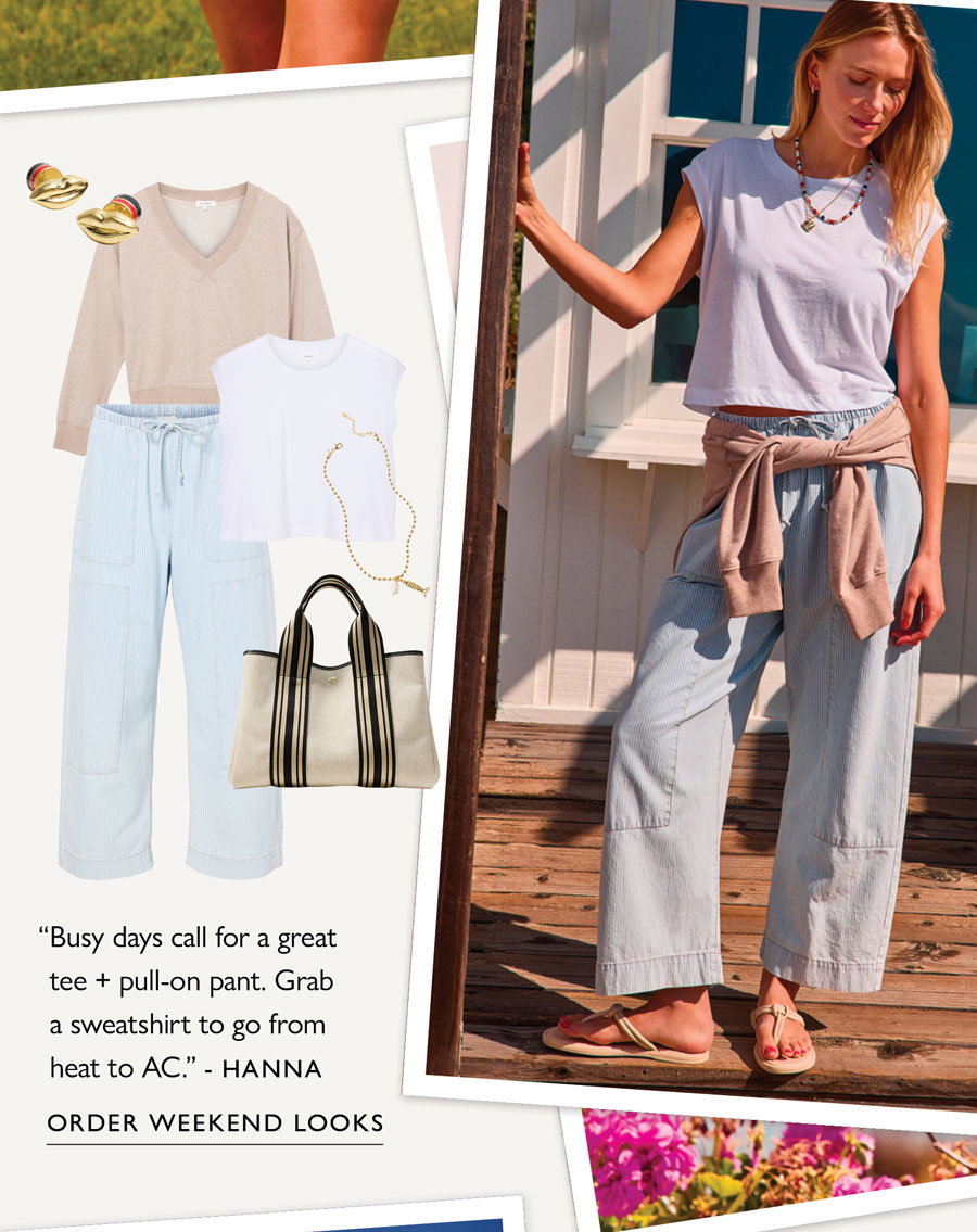 "Busy days call for a great tee + pull-on pant. Grab a sweatshirt to go from heat to AC." -Hanna. Order weekend looks. Image of Trendsend themebox summer weekend look.