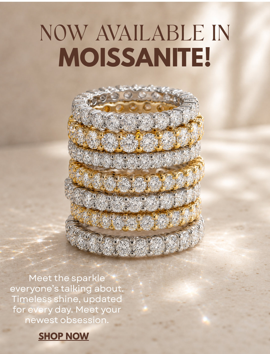 NOW AVAILABLE IN MOISSANITE!