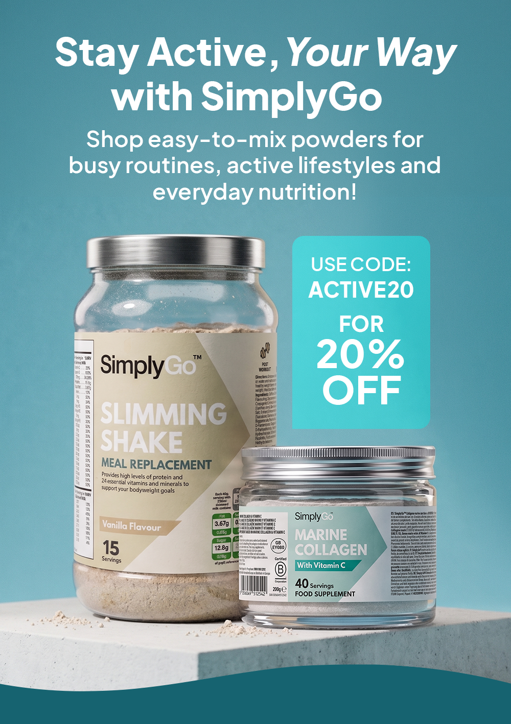Stay active, your way with Simply Go. Shop easy to mix powders for busy routines, active lifestyles and everyday nutrition. Use code ACTIVE20 for 20% off
