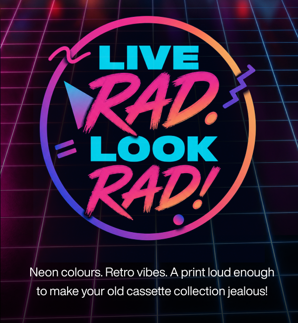 Live RAD, look RAD