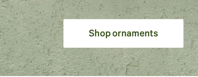 Shop ornaments