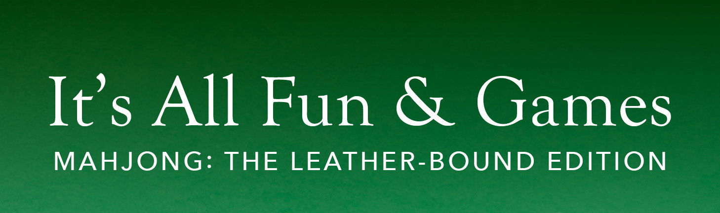 It's All Fun & Games! Mahjong: The Leather-Bound Edition