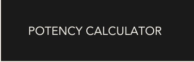 [POTENCY CALCULATOR]