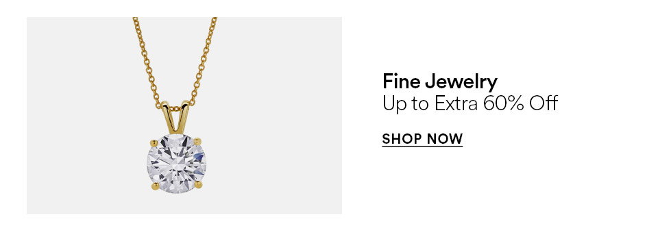 Fine jewelry - Up to extra 60% off - SHOP NOW >