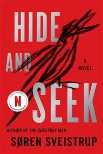 Hide and Seek, by Soren Sveistrup