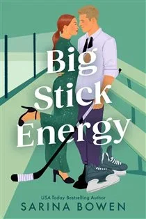 Big Stick Energy, by Sarina Bowen