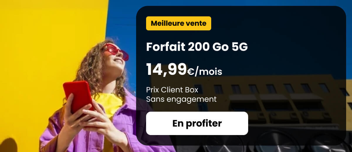Forfait 200 Go 5G à 14,99€/mois - Prix Client Box, sans engagement