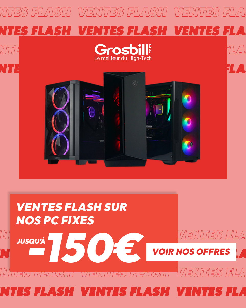 Ventes flash sur nos PC Fixes, jusqu'à -150€, voir nos offres