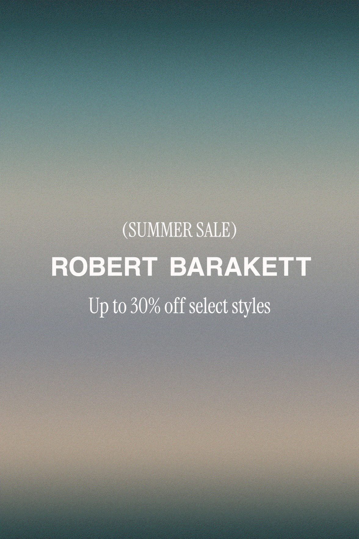 The Robert Barakett Summer Sale