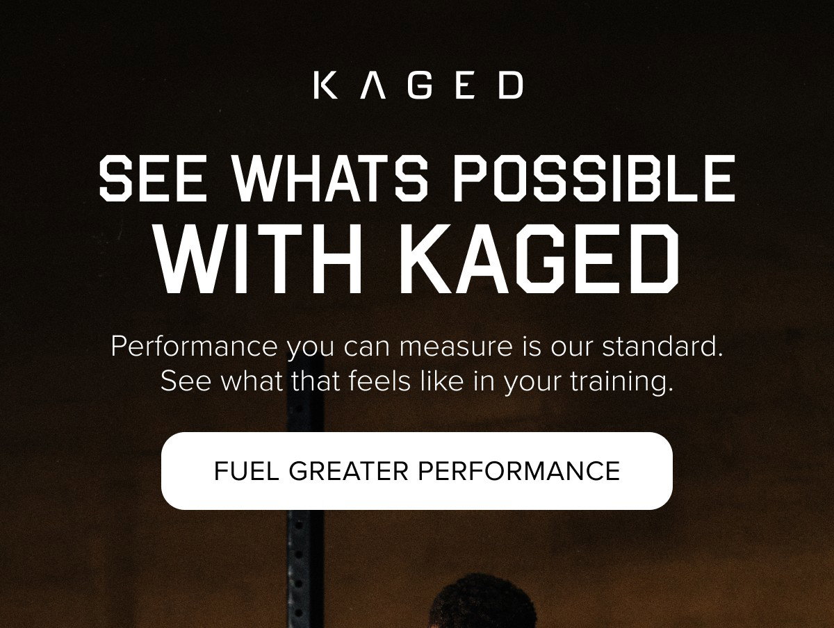 SEE WHATS POSSIBLE WITH KAGED