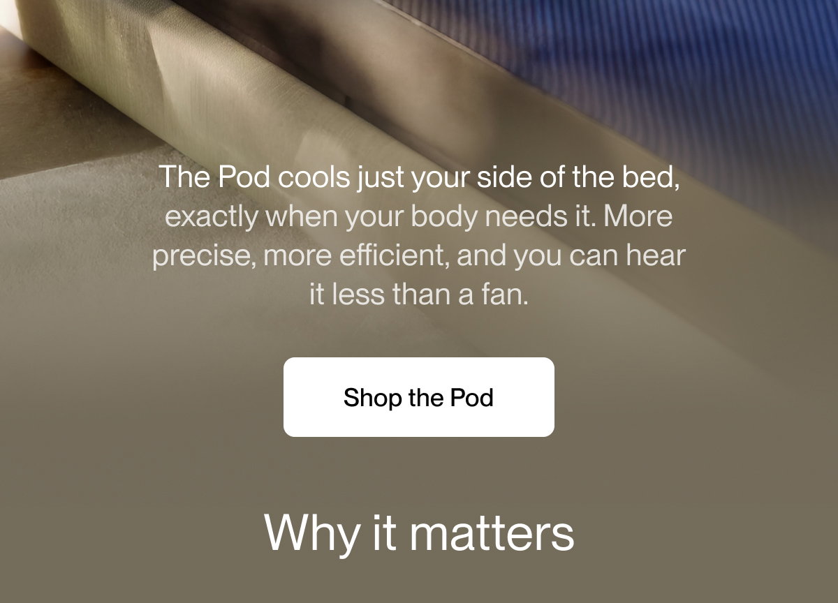 The Pod cools just your side of the bed