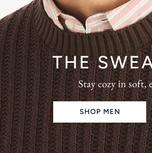 Essential Sweaters. Keep things cozy in our softest easy-to-layer sweaters. Shop Men's Sweater.