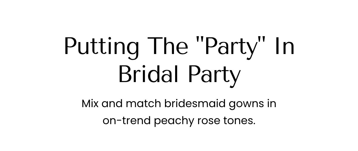 Putting The "Party" In Bridal Party