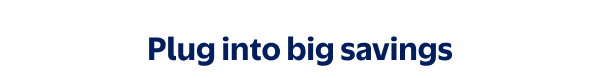 Plug into big savings