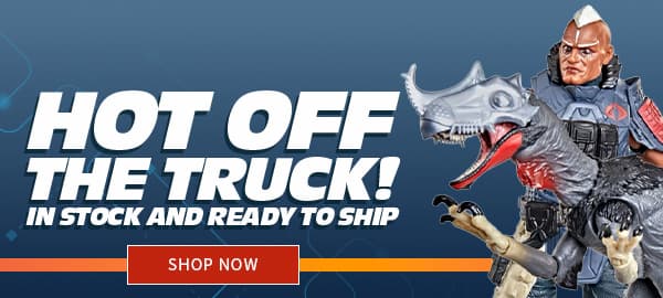 Hot Off the Truck in stock and ready to ship SHOP NOW 