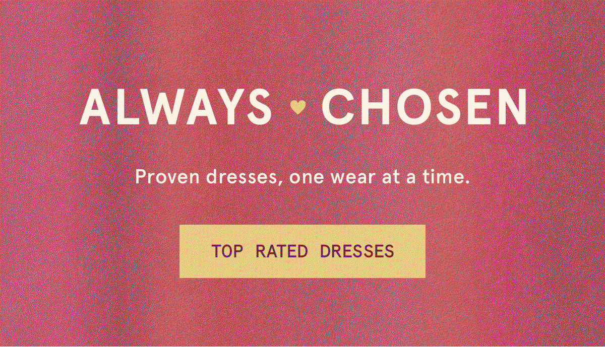 Always chosen. Top-rated dresses