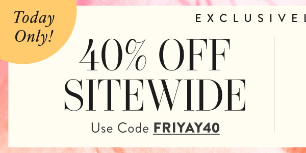 40% Off Sitewide with FRIYAY40