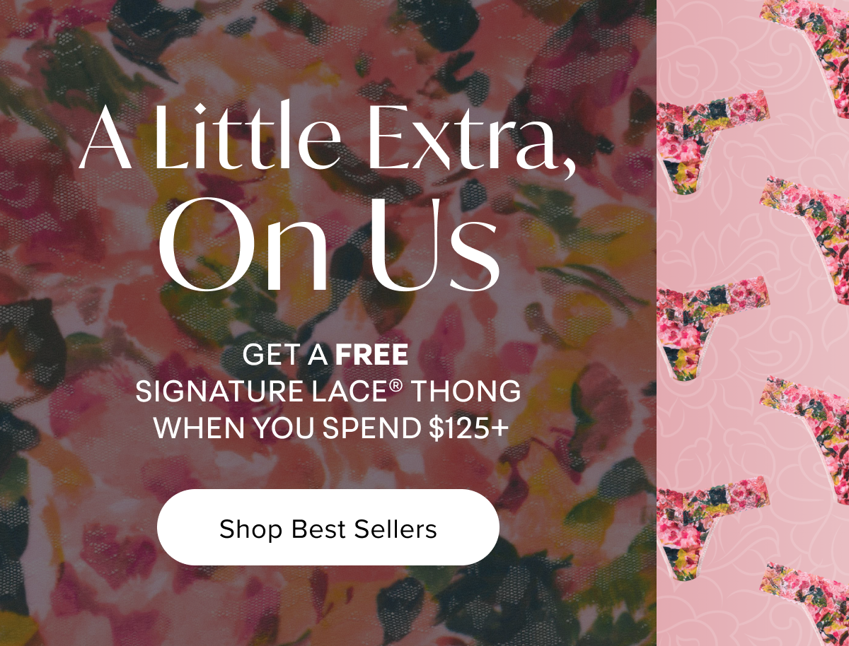 Get a free signature lace thong when you spend $125.