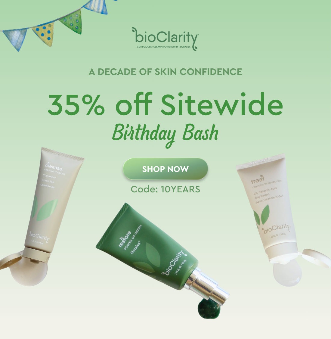 A Decade of Skin Confidence: 35% off Sitewide Birthday Bash - Shop Now Code: 10YEARS