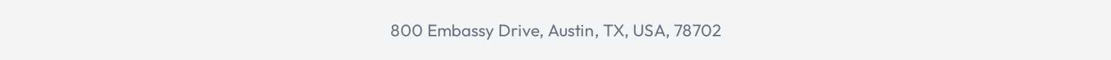 Company address: 800 Embassy Drive, Austin, TX, USA, 78702.