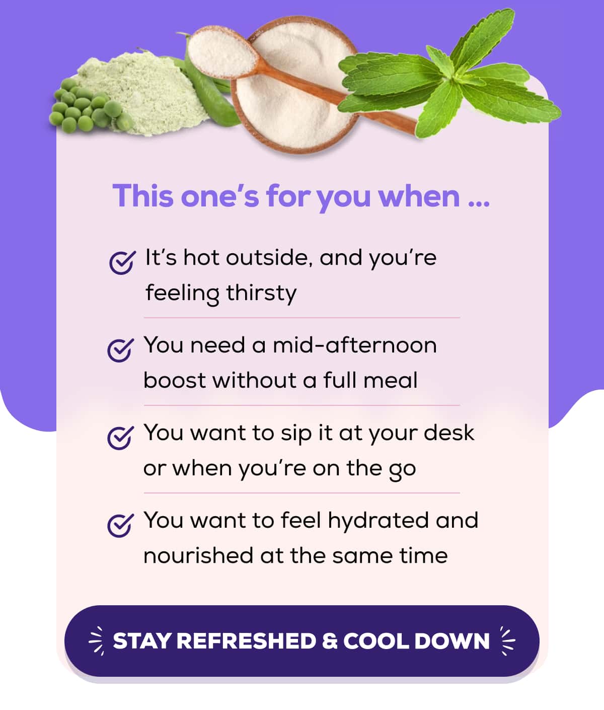 This one’s for you when …  ✅ It’s hot outside, and you’re feeling thirsty ✅ You need a mid-afternoon boost without a full meal ✅ You want to sip it at your desk or when you’re on the go ✅ You want to feel hydrated and nourished at the same time   STAY REFRESHED & COOL DOWN