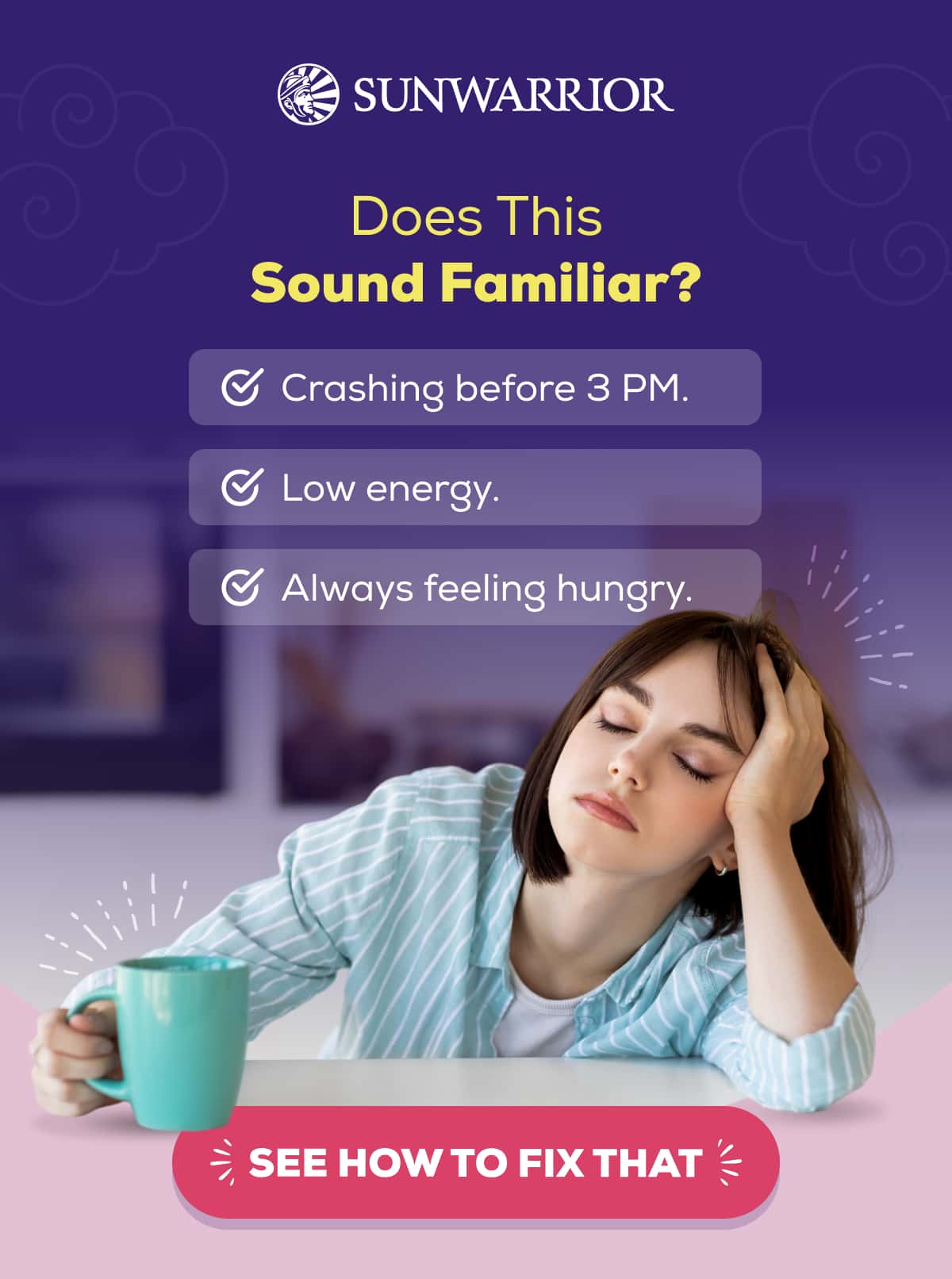 Does This Sound Familiar? Crashing before 3 PM. Low energy. Always feeling hungry.   SEE HOW TO FIX THAT