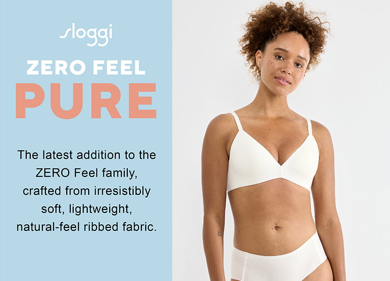 Zero Feel Bliss range - The latest addition to the ZERO Feel family, crafted from irresistibly soft, ribbed fabric.