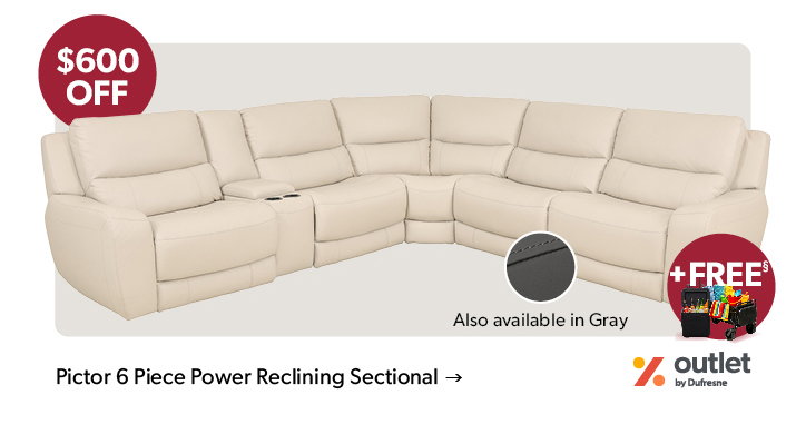 600 dollars off the featured Pictor 6 Piece Power Reclining Sectional. Also available in Gray. Outlet by Dufresne. Plus get a FREE Wagon or Cooler. Click to shop now.