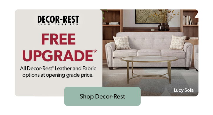 FREE UPGRADE. All Decor-Rest Leather and Fabric options at opening grade price. Click to shop decor-rest