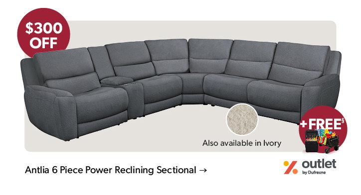 300 dollars off the featured Antlia 6 Piece Power Reclining Sectional. Also available in Ivory. Outlet by Dufresne. Plus get a FREE Wagon or Cooler. Click to shop now.