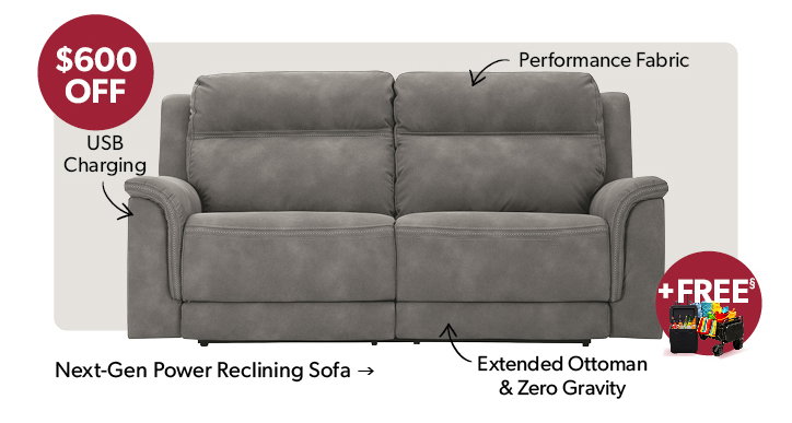 600 dollars off the featured Next-Gen Power Reclining Sofa. Plus get a FREE Wagon or Cooler. Performance Fabric, USB Charging. Extended Ottoman and Zero Gravity. Click to shop now.