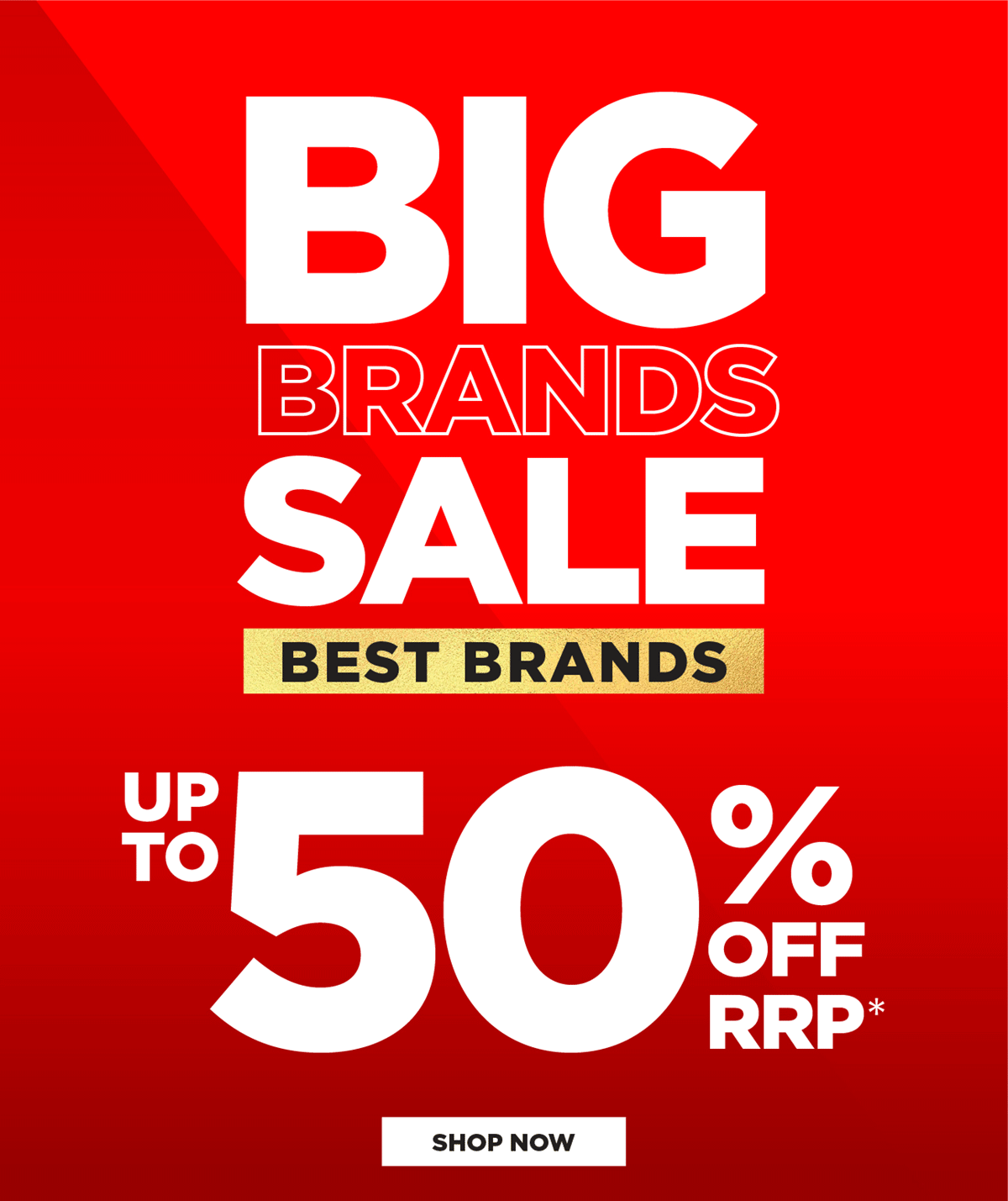 OVERSTOCK CLEARANCE SALE UP TO 55% OFF RRP* ALL THIS STOCK MUST GO! SHOP NOW