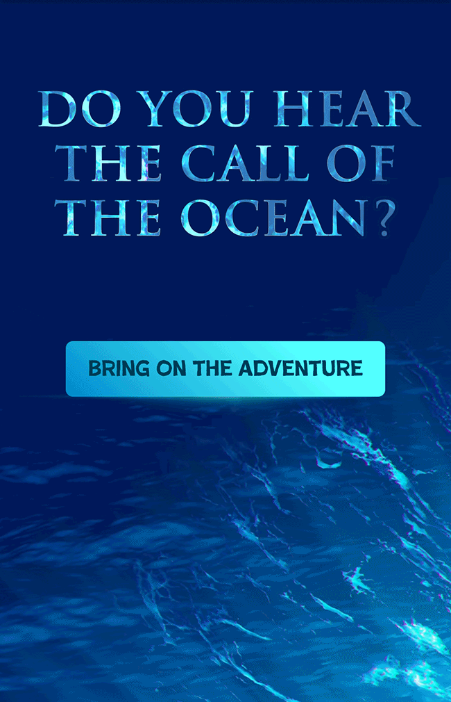 Do you hear the call of the ocean? | Bring on the adventure