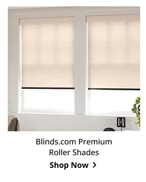 Blinds.com Premium Roller Shades | Shop Now >