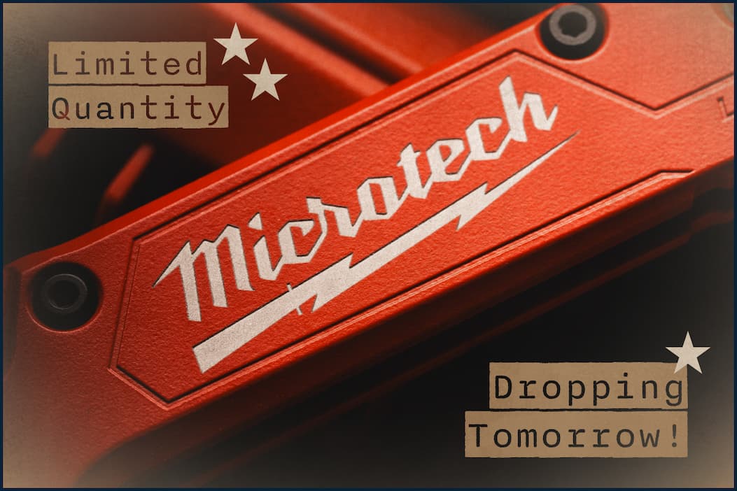 Limited Quantity Microtech Dropping Tomorrow!